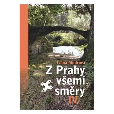 Z Prahy všemi směry IV. - Ivana Mudrová