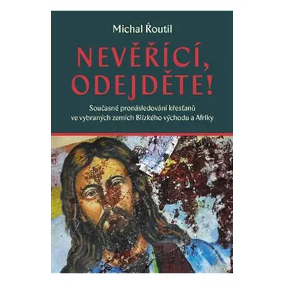 Nevěřící, odejděte! - Michal Řoutil