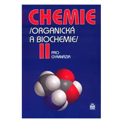 Chemie pro gymnázia II. - Karel Kolář