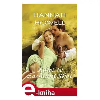 Když tě zachrání Skot - Hannah Howell