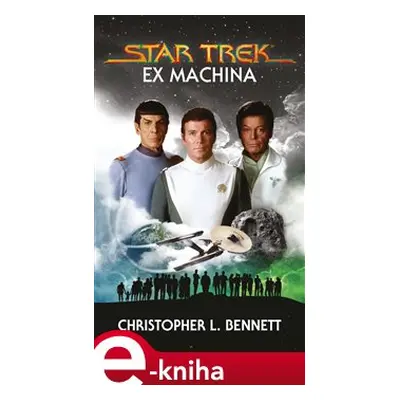 Star Trek: Ex Machina - Christopher L. Bennett