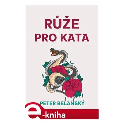 Růže pro kata - Peter Belanský