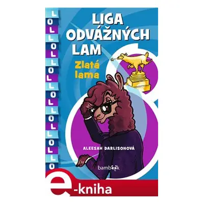 Liga odvážných lam – Zlatá lama - Aleesah Darlisonová