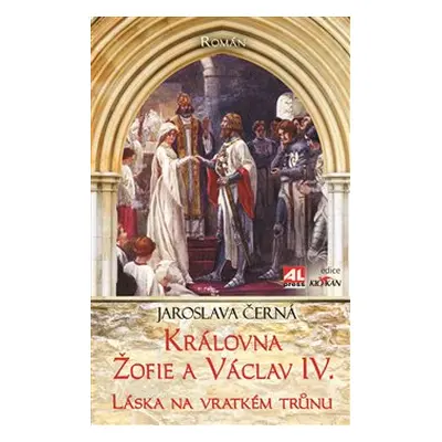 Královna Žofie a Václav IV. - Jaroslava Černá