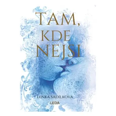 Tam, kde nejsi - Lenka Sadílková