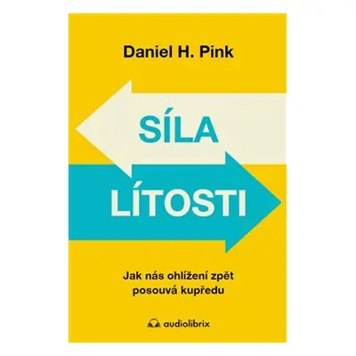 Síla lítosti - Daniel H. Pink