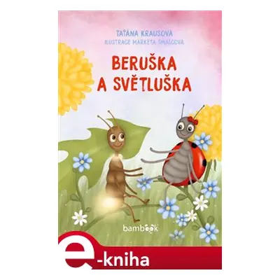 Beruška a Světluška - Taťána Krausová