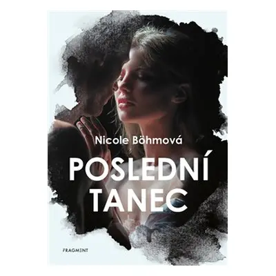 Poslední tanec - Nicole Böhmová