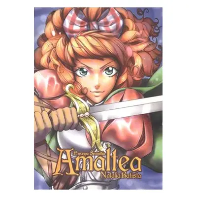 Amaltea, princezna šermířka - Natalia Balista