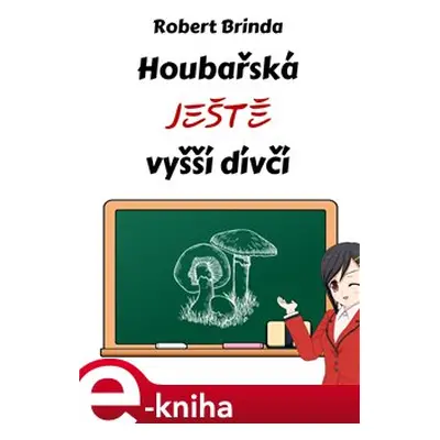 Houbařská ještě vyšší dívčí - Robert Brinda