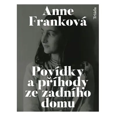 Povídky a příhody ze zadního domu - Anne Franková