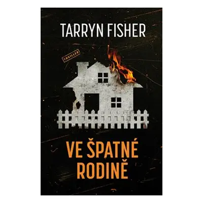 Ve špatné rodině - Tarryn Fisher