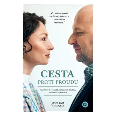 Cesta proti proudu - Josef Šíma, Monika Rybová