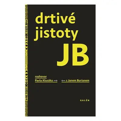 Drtivé jistoty JB - Pavel Klusák, Jan Burian