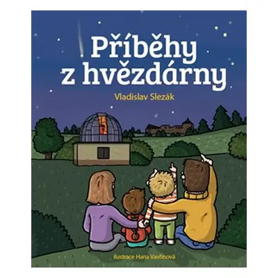 Příběhy z hvězdárny - Vladislav Slezák