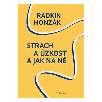 Strach a úzkost a jak na ně - Radkin Honzák