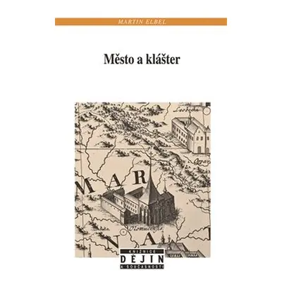 Město a klášter - Martin Elbel