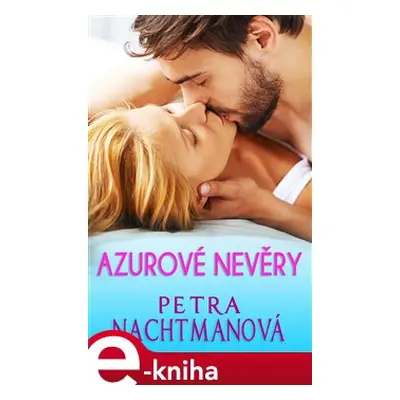 Azurové nevěry - Petra Nachtmanová