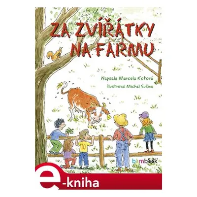 Za zvířátky na farmu - Marcela Kotová