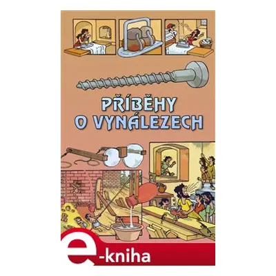 Příběhy o vynálezech - Bohuslav Žárský