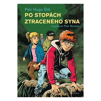 Po stopách ztraceného syna - Petr Hugo Šlik