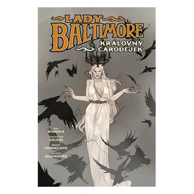 Lady Baltimore 1 - Královny čarodějek - Mike Mignola, Christopher Golden