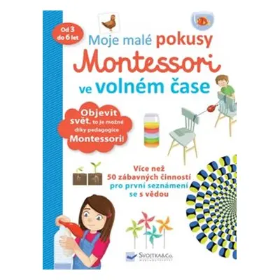 Moje malé pokusy Montessori ve volném čase - Rémy Léglise, Coline Creton