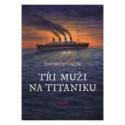 Tři muži na Titaniku - Jindřich Vacek