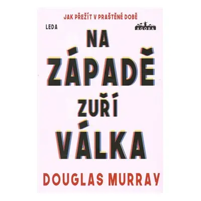 Na Západě zuří válka - Douglas Murray