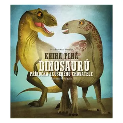 Kniha plná dinosaurů - Federica Magrin