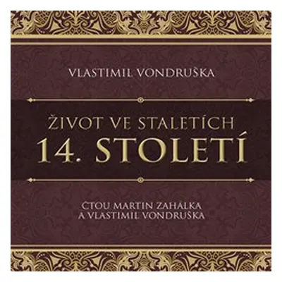 Život ve staletích – 14. století - Vlastimil Vondruška