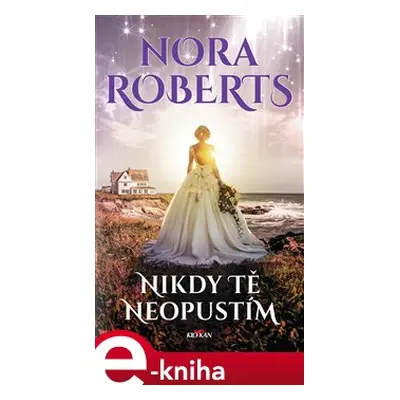 Nikdy tě neopustím - Nora Roberts