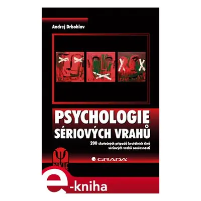 Psychologie sériových vrahů - Andrej Drbohlav