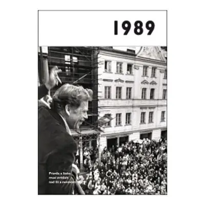 1989 – Jaké to tenkrát bylo aneb Co se stalo v roce, kdy jste se narodili