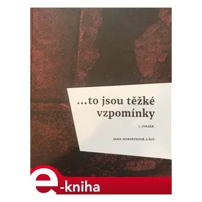 ...to jsou těžké vzpomínky - Jana Horváthová