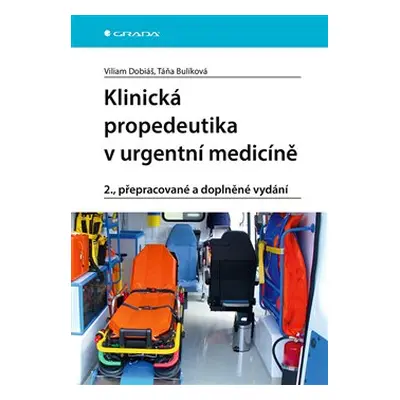 Klinická propedeutika v urgentní medicíně - Viliam Dobiáš