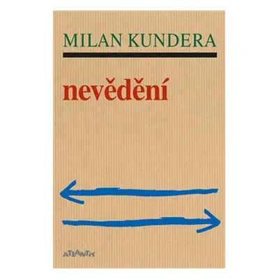 Nevědění - Milan Kundera