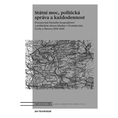 Státní moc, politická správa a každodennost - Jan Vondráček