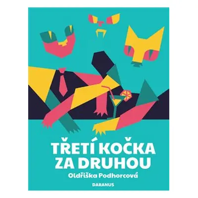 Třetí kočka za druhou - Oldřiška Podhorcová