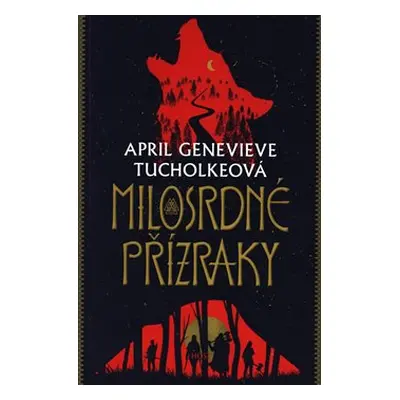 Milosrdné přízraky - April Genevieve Tucholkeová