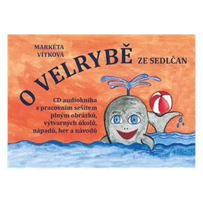 O velrybě ze Sedlčan + CD - Markéta Vítková