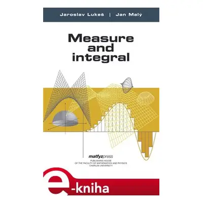 Measure and Integral - Jaroslav Lukeš, Jan Malý