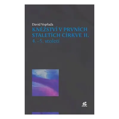 Kněžství v prvních staletích církve II - David Vopřada