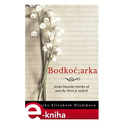 Bodkočiarka - Dominika Elizabeth Hladíková