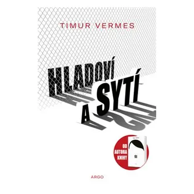 Hladoví a sytí - Timur Vermes