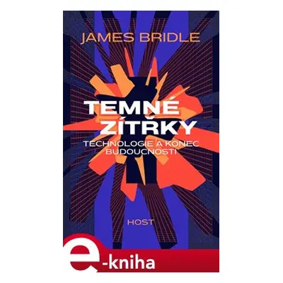 Temné zítřky - James Bridle