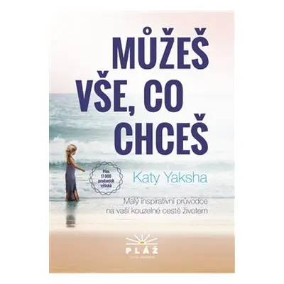 Můžeš vše, co chceš - Katy Yaksha