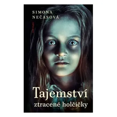 Tajemství ztracené holčičky - Simona Nečasová