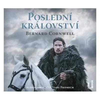 Poslední království - Bernard Cornwell