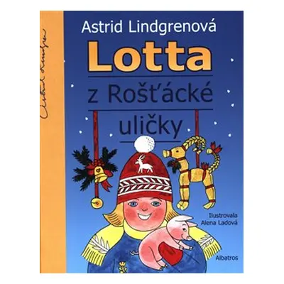 Lotta z Rošťácké uličky - Astrid Lindgrenová